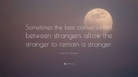 A STRANGER I REMAIN IT HAS TO BE THIS WAY BECAUSE .